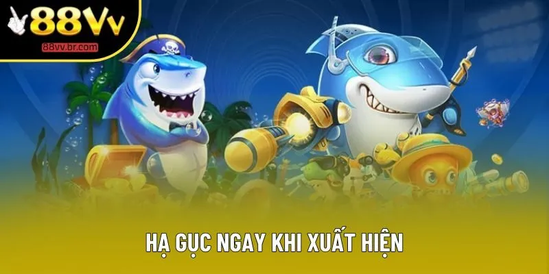 Hạ gục ngay khi xuất hiện