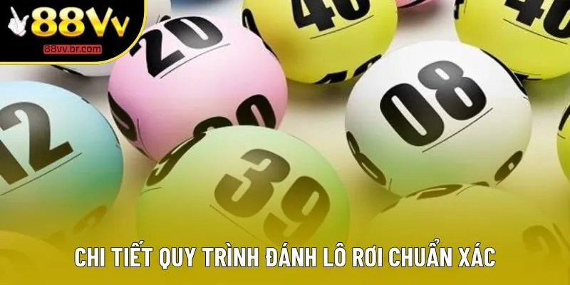 Chi tiết quy trình đánh lô rơi chuẩn xác Chi tiết quy trình đánh lô rơi chuẩn xác