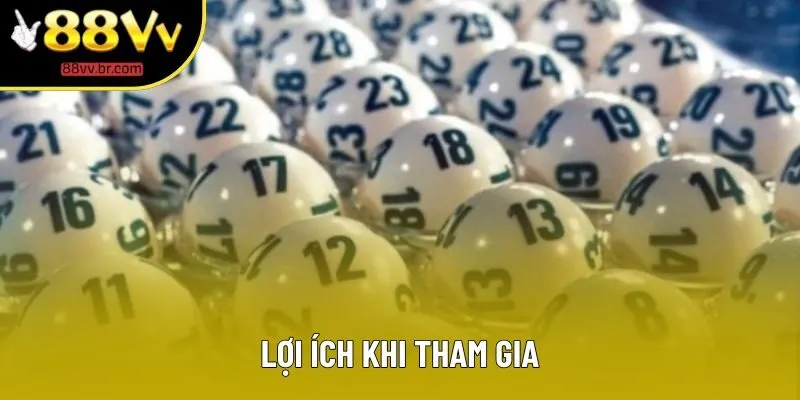 Lợi ích khi tham gia Lợi ích khi tham gia
