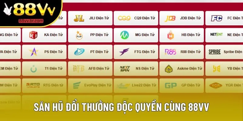 Săn hũ đổi thưởng độc quyền cùng 88VV Săn hũ đổi thưởng độc quyền cùng 88VV